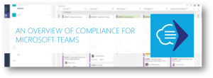 An Overview of Compliance for Microsoft Teams
